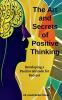 The Art And Secret of Positive Thinking : Developing A Positive Attitude For Success