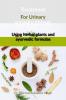 Treatment for urinary kidney stone using herbal plants and ayurvedic formulas : Treatment for urinary kidney stone using herbal plants