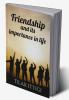 Friendship : and its Importance in Life