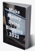 Make Money by doing Blogging in 2023 - By Tech Kiran