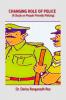 Changing Role of Police: A Study on People Friendly Policing
