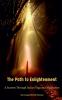 Path to Enlightment : A Journey Through Indian Yoga and Meditation