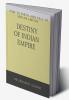 DESTINY OF INDIAN EMPIRE : How To Birth And Fall of Indian Empire