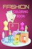 Fashion Coloring Book: FASHION COLORING BOOK for girls. Fun and easy to use!