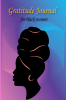 Premium Gratitude Journal for Black Woemn: Self Care Affirmations and Daily Gratitude Journal for African American Women and Girls | 52 Weeks Guide for Creating a More Mindful Positive and Apprec...