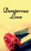Dangerous Love : fiction young adult romance