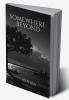 Somewhere Beyond : A collection of poetries