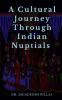 A Cultural Journey Through Indian Nuptials