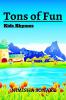 Tons of Fun:- : Poems