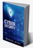 CYBERSECURITY : How to Prevent Hacker Attacks on Your Electronic Data While Browsing the Internet on Your Smart Device Computer or TV (2022 Guide for Beginners)