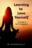 Learning to Love Yourself : A Guide to Self-Acceptance