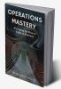 Operations Mastery : Managing the Flow of Value in Business