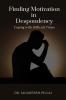 Finding Motivation in Despondency : Coping with Difficult Times