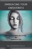 Embracing Your Uniqueness : Secret Strategies for Living an Authentic Life