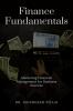 Finance Fundamentals : Mastering Financial Management for Business Success