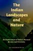 The Indian Landscapes And Nature : An Exploration Of India's Natural Beauty And Diversity