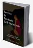 Secrets to Cultivate Self-Awareness : Developing a Deeper Understanding of Yourself