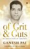 of Grit & Guts : An Untold Story of Greatness