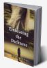 Embracing the Darkness