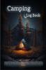 Camping Log Book : Making Memories on Camping & Hiking with Amazing Planner for Enthusiasts | A Camping Notebook for Nature Lovers and Relaxation Moments | Perfect as a Gift !