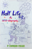 Half Life : An आधा-biography