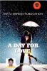 A DAY FOR LOVE : A DAY FOR LOVE