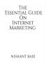 The Essential Guide On Internet Marketing