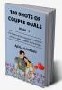 100 SHOTS OF COUPLE GOALS BOOK-3 : The theme of love expressed in the form of micro tales snippets and musings!