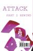 ATTACK PART 2 REWIND