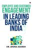 Employee and Customer Engagement in Leading Banks of India