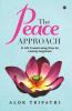 The Peace Approach:  31 Life Transforming Ways for Lasting Happiness