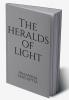The Heralds Of Light : There's always hope embedded in the dark all you need is a little diggin' up to find it