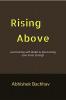 Rising Above : Overcoming Self-Doubt and Discovering Your Inner Strength