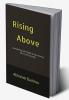 Rising Above : Overcoming Self-Doubt and Discovering Your Inner Strength