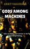Gods Among Machines: Tales of Divine Intervention in the Age of Technology