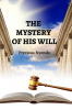 THE MYSTERY OF HIS WILL