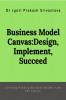 Business Model Canvas: Design Implement Succeed