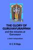 The Glory of Guruvayurappan : and the miracles of Guruvayur