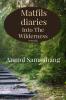 Matfils Diary: Into The Wilderness : A novella
