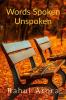 Words Spoken Unspoken