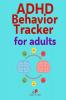 ADHD Behavior Tracker for adults : ADHD Daily & Weekly Planner for Adults and Teen⌲ The perfect tool to help you focus and organise.