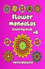 Flower Mandalas Coloring Book: 50 pages of relaxing flower mandalas for children ages 8 and up