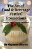 The Art of Food and Beverage Festival Promotions : Guide for Food & Beverage Professionals