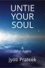 Untie Your Soul &amp; Other Poems