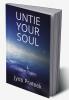 Untie Your Soul &amp; Other Poems