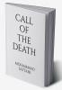 Call of the death : Say you disbelievers! I do not worship what you worship nor do you worship what I worship. Neither can I worship what you worship nor can you worship what I worship. I will n...