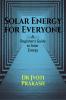 Solar Energy for Everyone A Beginner's Guide to Solar Energy A Beginner's Guide to Solar Energy