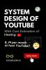 System Design of YouTube: With cost estimation of hosting