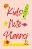 Kids Note Planner: Things To Do - Goals - Important Notes - Priorities - Assignments - Today's schedule - To-Do-List - Daily Notes - Hints - Reminders ... for school &amp; education /students/children