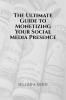 The Ultimate Guide to Monetizing Your Social Media Presence